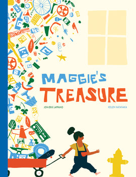  A girl with dark skin tone pulls a red wagon behind her against a beige background with an outline of dark beige window panels. In the wagon is a tall pile of red, yellow, blue, and green objects. They tower over her. In front of her is a yellow fire hydrant. Text: MaggieÕs Treasure. Jon-Erik Lappano. Kellen Hatanaka. 