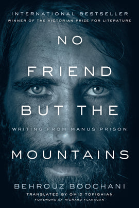  This image is in shades of black and white. A photograph shows a close-up of a face. It shows a man with light skin tone, dark hair, and a beard. Text: No Friend but the Mountains. Writing from Manus Prison. Behrouz Boochani. International Bestseller. Winner of the Victorian Prize for Literature. Translated by Omid Tofighian. Foreword by Richard Flanagan. 