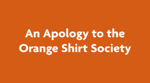An Apology to the Orange Shirt Society
