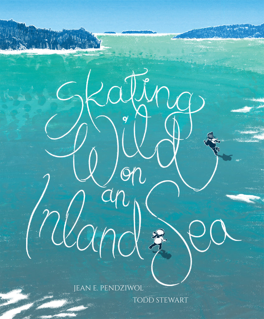  Skating Wild on an Inland Sea. Written by Jean E. Pendziwol, illustrated by Todd Stewart. Two children skate on the blue-green ice of a large lake. Their skate marks form the curves and loops of the white letters in the title. Tree-covered islands appear in the background, beneath a bright blue sky. 