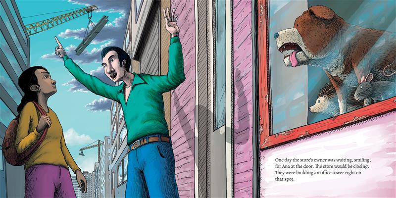  A girl with medium-light skin tone and long black hair stares at a man with light skin tone and short black hair as they stand on an urban street. He gestures to the sky, where we see a crane raising construction materials. A dog, mouse and hedgehog watch from a big window in the storefront beside them. Text: One day the store’s owner was waiting, smiling, for Ana at the door. The store would be closing. They were building an office tower right on that spot. 
