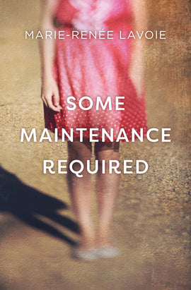  Cover: Some Maintenance Required by Marie-RenŽe Lavoie. A blurry image of a person standing on a dirt road. They have a light skin tone, and are wearing a pink polka dot dress. They are only visible from the chest down. 