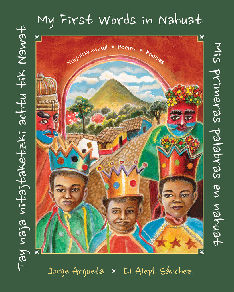  Tay naja nitajtaketzki achtu tik Nawat / ‌Mis primeras palabras en nahuat / My First Words in Nahuat‌ 