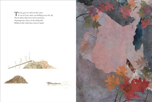  This image is a double page spread. To the left, a beaver swims to a pile of sticks. A dead tree trunk dips into the water. Text: The sky gave its colors to the water. It was as if our canoe was drifting across the sky. The far shore did not reveal its mysteries of passageways, bays, creeks and ponds. Hidden in the colors lay a beaver’s pond. To the right is the view above pink and blue water by a shore. Red and yellow leaves cover some of the view. A canoe is at one end and a beaver swims at another end. 