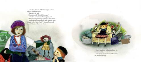  This image is a double page spread. On the left, a woman and a girl stand in front of recycling and garbage bins. The woman is holding a doll out to the girl. The girl has her hands over her mouth. On the right, the girl sits in a patterned armchair surrounded by containers and garbage. Text says that Aunt Pearl offers Marta a doll from the garbage and she screams. Marta asks why she goes through trash. Aunt Pearl says she gives things a second chance. 