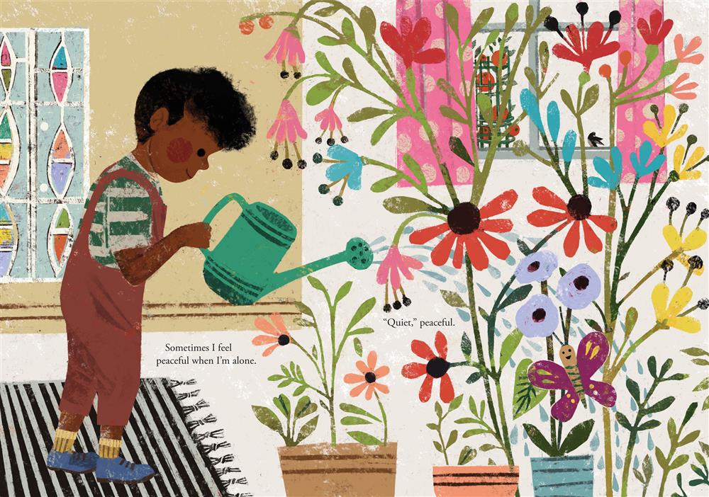  A boy waters flowers growing in pots indoors. He has dark skin tone and black hair. He wears a t-shirt with green stripes, brown overalls, yellow striped socks and blue shoes. The watering can is green, and the flowers are pink, peach, yellow, red, purple and turquoise. A purple butterfly flies nearby. Behind the plants is a window with pink curtains. A gray bird rests on the windowsill, and a tomato plant grows outside. Text: Sometimes I feel peaceful when I’m alone. “Quiet,” peaceful. 