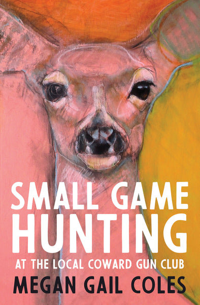 Cover of Small Game Hunting at the Local Coward Gun Club