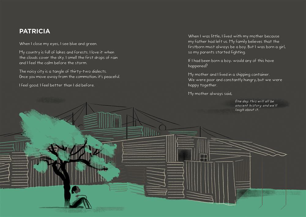  A young girl sits under a small tree, in front of a neighborhood constructed of shipping containers. The text is in Patricia's voice, who says that her country can be peaceful, once you move away from the commotion. Patricia explains that she lived with her mother in a shipping container. 