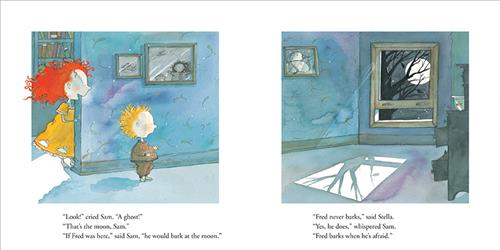  This image is a double page spread. To the left, a boy with light skin tone and blonde hair is in a hall. A girl with light skin tone and red hair looks around the corner. Text: “Look!” cried Sam. “A ghost!” “That’s the moon, Sam.” “If Fred was here,” said Sam, “he would bark at the moon.” To the right is the end of the hallway and a window. It is night. Outside are tree branches. The full moon shines in. Text: “Fred never barks,” said Stella. “Yes, he does,” whispered Sam. “Fred barks when he’s afraid.” 
