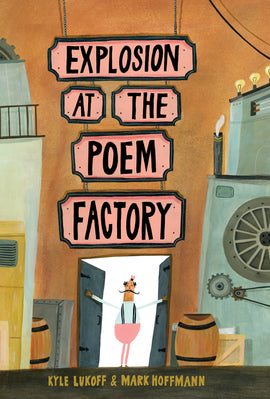  A man with medium dark skin tone stands in a doorway and holds the two doors open. Inside the space are large machines with gears. Text: Explosion at the Poem Factory. Kyle Lukoff and Mark Hoffmann. 