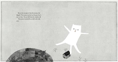  This image is in shades of black and white. A mouse sits on the edge of a brick ledge. A white cat is falling backwards toward the ground. On the ground is a small house and four bare trees. Text says: But as the cat spun to face the mouse, she slipped. The mouse reached out his paw, but it was too late. The cat fell from the window sill. The mouse watched the cat fall with wide eyes. 