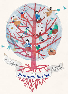  A red tree and its roots are on display. It has no leaves. In the branches are people with light skin tone of different sizes and ages. Small things hang from red string on the branches. Blue birds fly by. The moon is giant and grey behind the tree. A banner wraps across the roots with the title and the author and illustrator‚Äôs names. Text: The Promise Basket. Bill Richardson. Slavka Kolesar. 