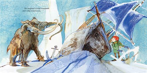  A ship sits on a slant frozen in ice. To the left of the ship is an anchor sitting on top of the ice and a wooly mammoth. To the right of the ship is a child in winter clothing. The child is holding the spokes of a ship’s wheel, which is frozen in the ice. Text: He imagined a wooly mammoth and a ship locked in ice. 