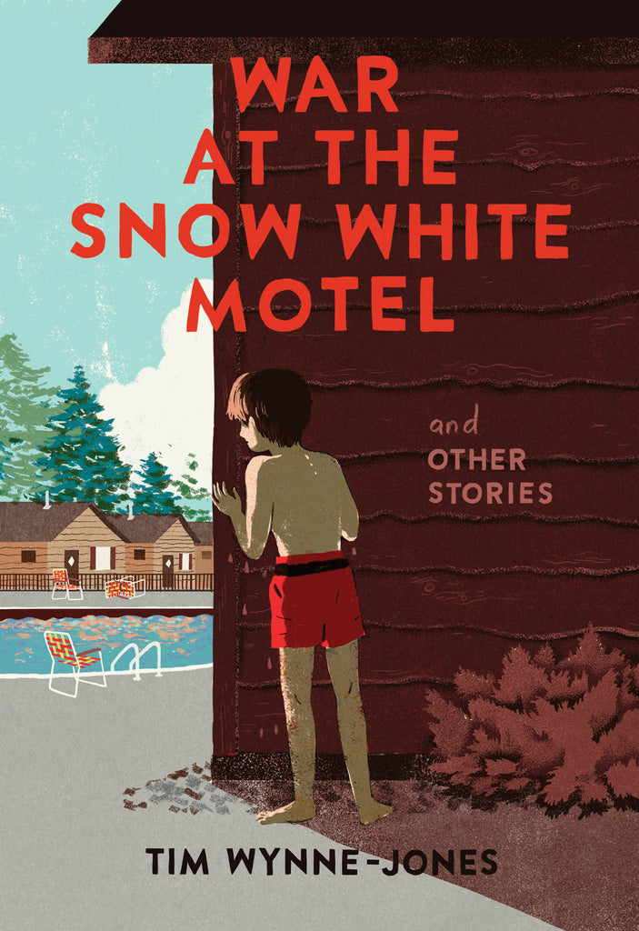  A boy with light skin tone and brown hair looks out from behind a wood shingled wall. He wears red bathing shorts. He stands in the shadows and looks at a pool in the center of a concrete area. Beyond the pool are wood cabins and tall pine trees. Text: War at the Snow White Motel and Other Stories. Tim Wynne-Jones. 