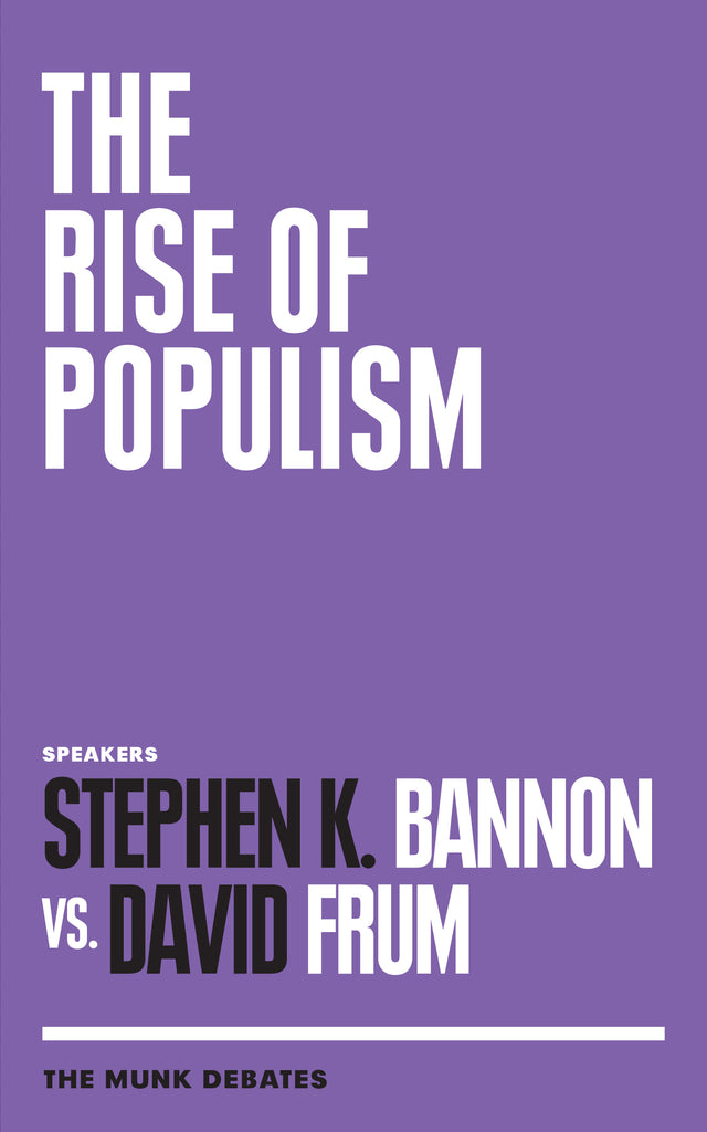  Purple background. Text: The Rise of Populism. The Munk Debates. Speakers: Stephen K. Bannon vs. David Frum. 