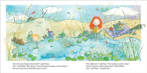  Small sand dunes surround a pond with reeds. A boy and a girl with light skin tone sit beside it. The boy uses a net to catch a frog. The girl reads a book on a rock. On the sand is a blanket. Text: “Are there any frogs in that book?” asked Sam. “No,” said Stella. “But there is a big old toad wearing a velvet jacket.” “Do you want me to read this story to you?” “Not right now,” said Sam. “I’m trying to catch a frog.” “Is he wearing a velvet jacket too? Asked Stella. “Yes,” said Sam. “A green one.” 