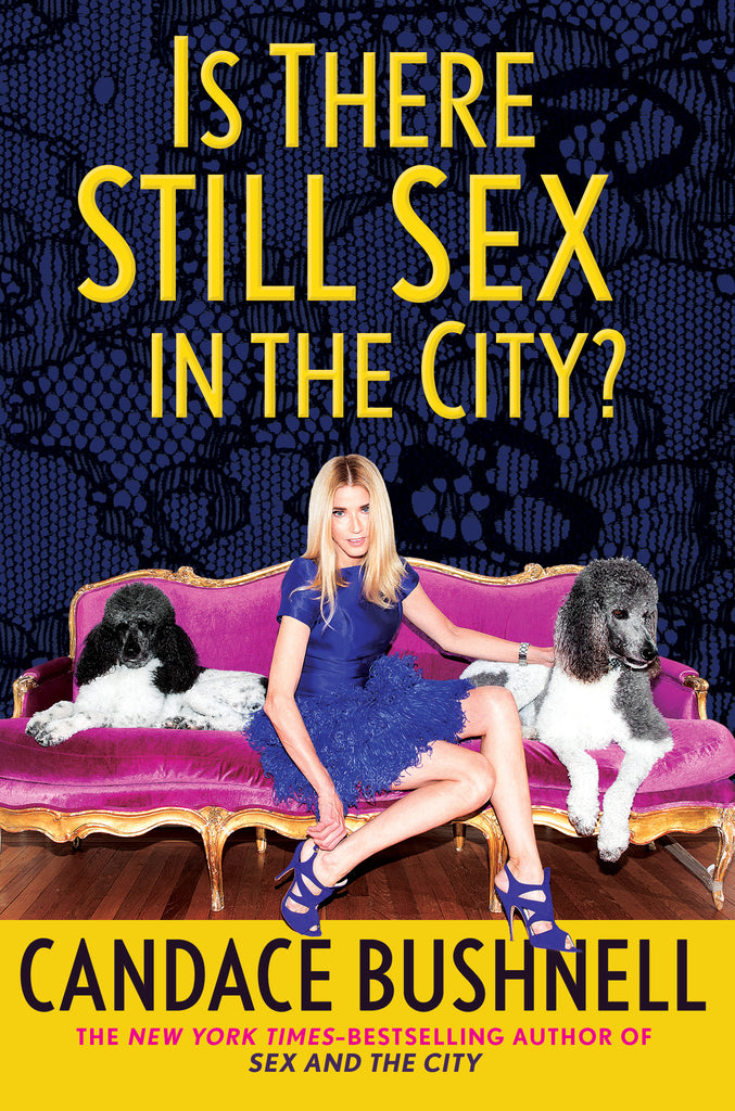  A photograph shows a woman with light skin tone and blonde hair sitting on a Victorian-style pink velvet couch with gold legs. She wears a blue dress and blue heels. There are two grey and white poodles on the couch. They sit on either side of her. The background is dark blue with a black lace overlay. Text: Is There Still Sex in the City? Candace Bushnell. The New York Times-Bestselling author of Sex and the City. 